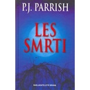 Les smrti - P. J. Parrish