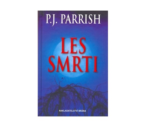 Les smrti - P. J. Parrish