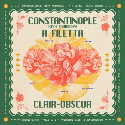 Kiya Tabassian, Constantinople, A Filetta - Clair-Obscur CD