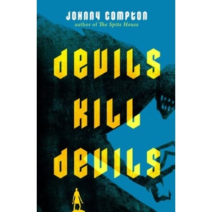 Devils Kill Devils | COMPTON JOHNNY (ISBN: 9781250861658)