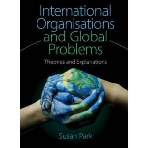 International Organisations and Global Problems | PARK SUSAN (ISBN: 9781107077218)