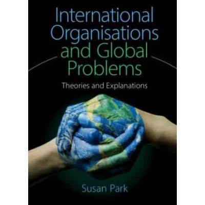International Organisations and Global Problems | PARK SUSAN