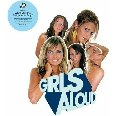 Girls Aloud - What Will The Neighbours Say? (Blue Coloured) (Anniversary Edition) (LP) (0602455214843)