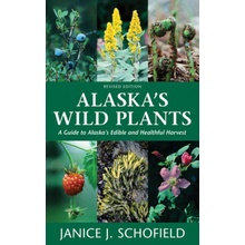 Alaskas Wild Plants, Revised Edition