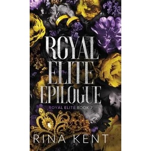 Royal Elite Epilogue | Rina Kent (ISBN: 9781685450625)