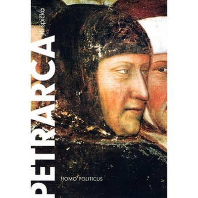 Petrarca: homo politicus - Jiří Špička