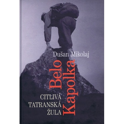 Belo Kapolka - Citlivá tatranská žula