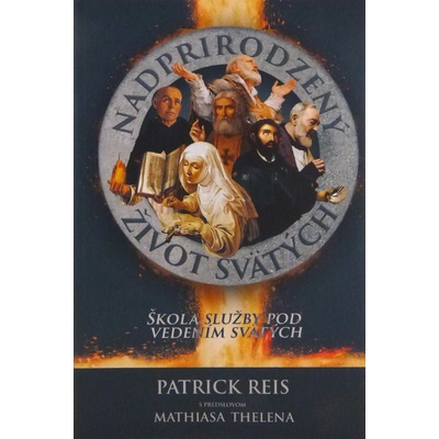 Nadprirodzený život svätých - Reis Patrik