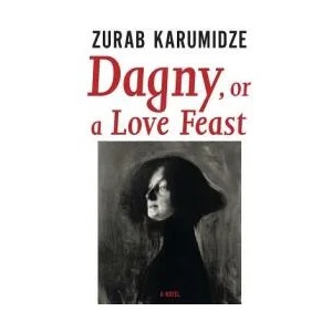 Dagny, or a Love Feast | Zurab Karumidze (ISBN: 9781564789280)