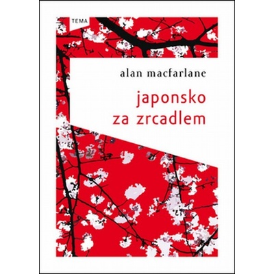 Japonsko za zrcadlem Alan Macfarlane