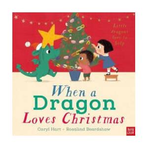 When a Dragon Loves Christmas | Caryl Hart (ISBN: 9781839948640)