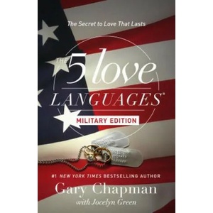 The 5 Love Languages Military Edition: The Secret to Love That Lasts | Gary Chapman, Jocelyn Green (ISBN: 9780802414823)