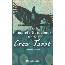 The Complete Guidebook for the Crow Tarot: Second Edition Cullinane MjPaperback