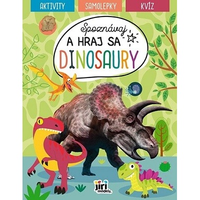 Spoznávaj a hraj sa/ Dinosaury