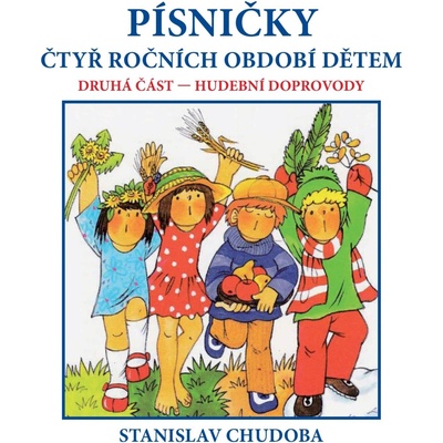 Písničky čtyř ročních období dětem CD 2 doprovody