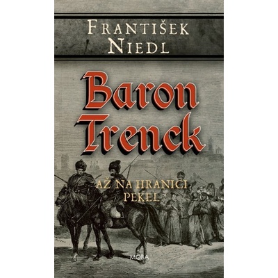 Baron Trenck - až na hranici pekel