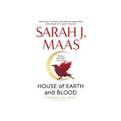 House of Earth and Blood - Sarah J. Maas, Bloomsbury Publishing