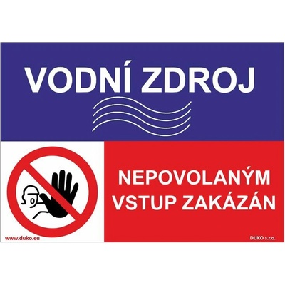 DUKO VODNÍ ZDROJ - NEPOVOLANÝM VSTUP ZAKÁZÁN Formát: 210 x 148 mm, Materiál: plast 0,5 mm, samolepící vinylová fólie