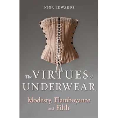 The Virtues of Underwear | Edwards, Nina
