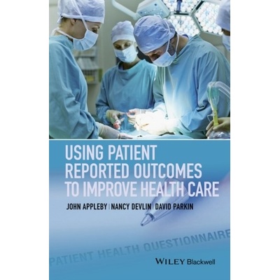 USING PATIENT REPORTED OUTCOMES TO IMPRO - APPLEBY JOHN