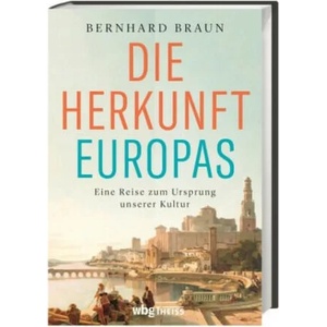 Die Herkunft Europas | Bernhard Braun (ISBN: 9783806244373)