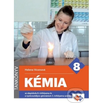 Chémia pre 8. ročník ZŠ a 3. ročník gymnázia s osemročným štúdiom s VJM - Helena Vincenová