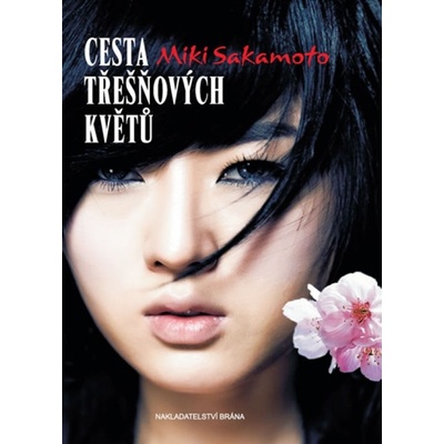 Cesta třešňových květů - Příběh Nao pocházející z klanu samurajů - Miki Sakamoto