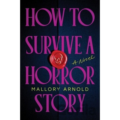How to Survive a Horror Story - Mallory Arnold