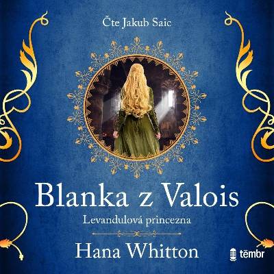 Blanka z Valois – Levandulová princezna - Hana Whitton