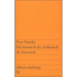 Die Innenwelt der Außenwelt der Innenwelt | Peter Handke (ISBN: 9783518103074)