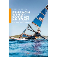 Einfach Windsurfen lernen - Vogel, Manuel