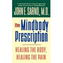 The Mindbody Prescription: Healing the Body, Healing the Pain Sarno John E.Pevná vazba