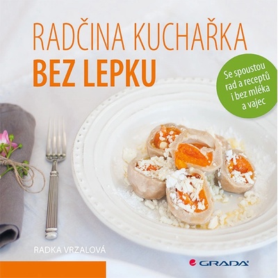 Radčina kuchařka bez lepku - Radka Vrzalová