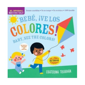 Indestructibles: Bebé, ? Ve Los Colores! / Baby, See the Colors! : Chew Proof - Rip Proof - Nontoxic - 100% Washable (Book for Babies, Newborn Books, Sa | Ekaterina Trukhan (ISBN: 9781523519712)