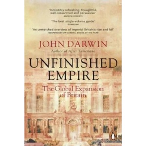 Unfinished Empire | John Darwin (2013)