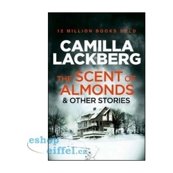The Scent of Almonds and Other Stories - Camilla Lackberg
