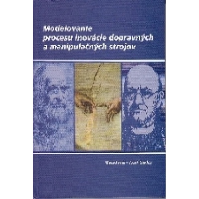 Modelovanie procesu inovácie dopravných a manipulačných strojov - Metód Král
