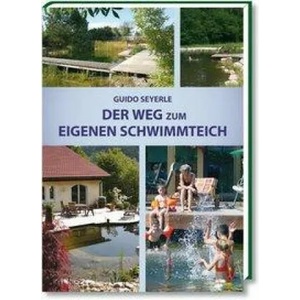 Der Weg zum eigenen Schwimmteich | Guido Seyerle (2005)