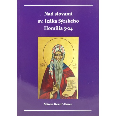 Nad slovami sv. Izáka Sýrskeho - Miron Keruľ-Kmec st.