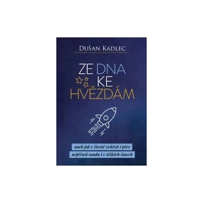 Ze dna ke hvězdám - Dušan Kadlec