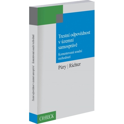 Trestní odpovědnost v územní samosprávě - JUDr. František Púry, Martin Richter