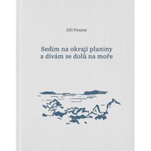 Sedím na okraji planiny a dívám se dolů na moře