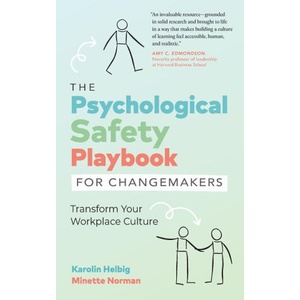The Psychological Safety Playbook for Changemakers | Karolin Helbig, Minette Norman (2026)