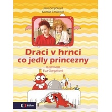 Draci v hrnci - Co jedly princezny Kamila Teslíková, Jana Strýčková