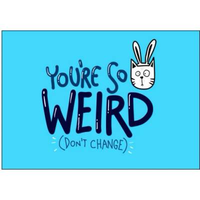 Plakát typ A4-A0 You're so weird