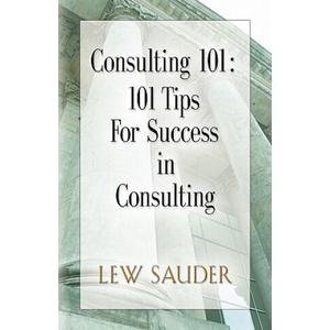 Consulting 101 | Lew Sauder (ISBN: 9780983026600)