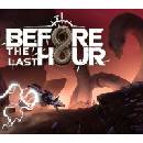 Before The Last Hour