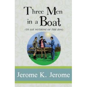 Three Men in a Boat: To Say Nothing of the Dog | A. Frederics (ISBN: 9781951570224)