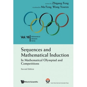 Sequences And Mathematical Induction: in Mathematical Olympiad And Competitions (2nd Edition) | Feng Ma, Youren Wang (ISBN: 9789811212079)