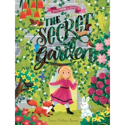 Once Upon a Story: The Secret Garden Burnett Frances Hodgson